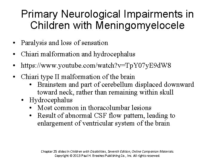 Primary Neurological Impairments in Children with Meningomyelocele • Paralysis and loss of sensation •