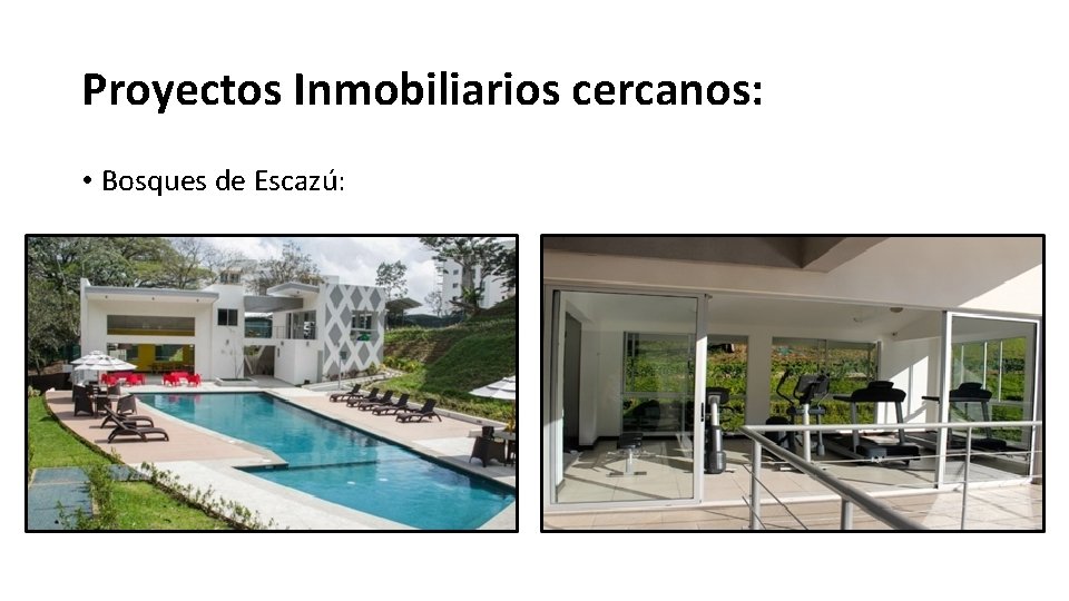 Proyectos Inmobiliarios cercanos: • Bosques de Escazú: 