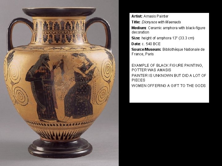Artist: Amasis Painter Title: Dionysos with Maenads Medium: Ceramic amphora with black-figure decoration Size: