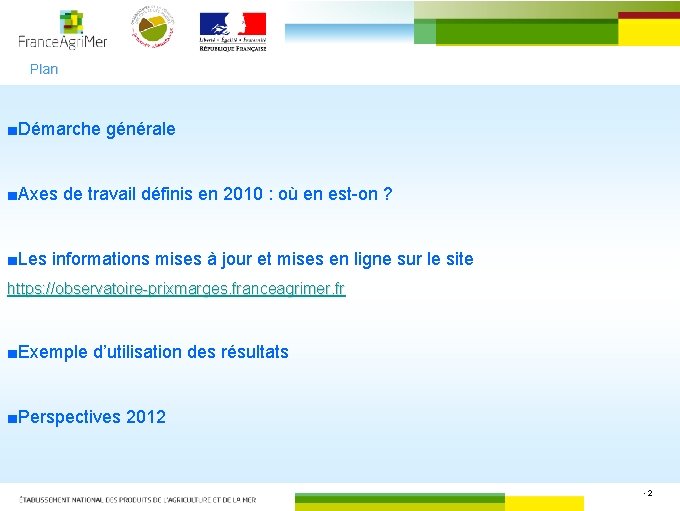 Plan ■Démarche générale ■Axes de travail définis en 2010 : où en est-on ?