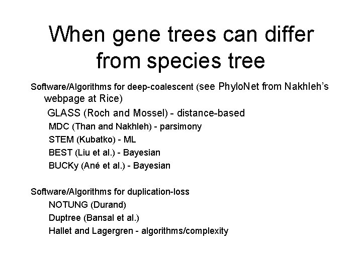 When gene trees can differ from species tree Software/Algorithms for deep-coalescent (see Phylo. Net