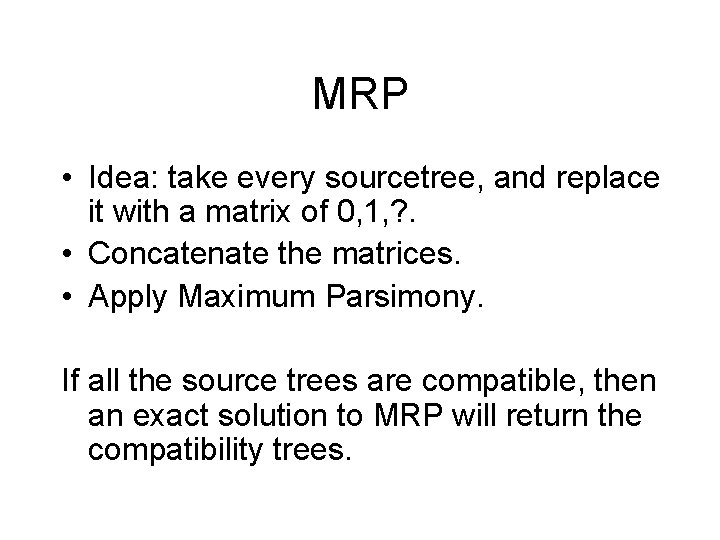 MRP • Idea: take every sourcetree, and replace it with a matrix of 0,