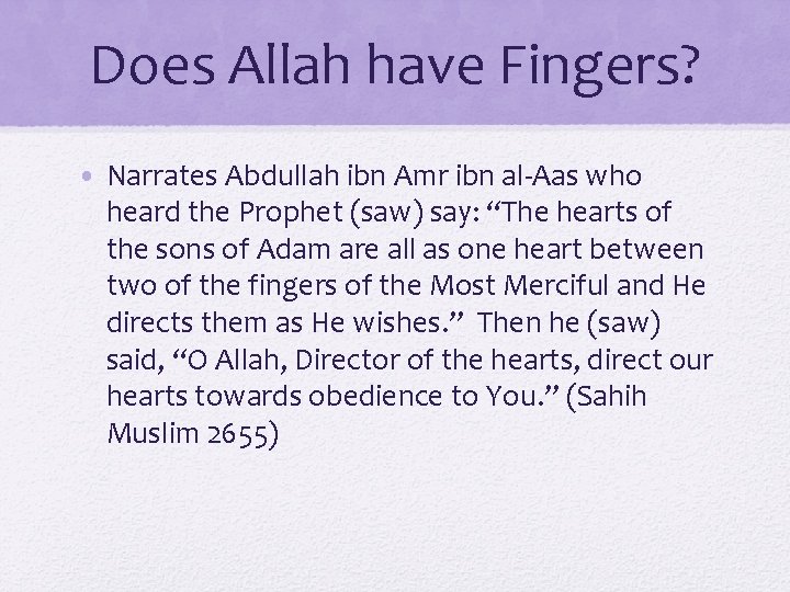 Does Allah have Fingers? • Narrates Abdullah ibn Amr ibn al-Aas who heard the