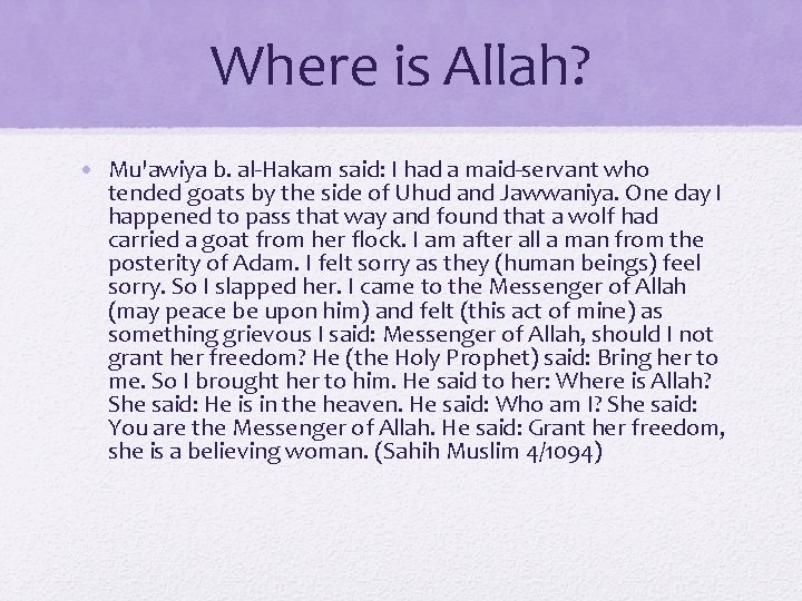 Where is Allah? • Mu'awiya b. al-Hakam said: I had a maid-servant who tended
