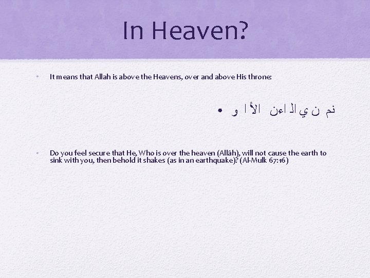 In Heaven? ● It means that Allah is above the Heavens, over and above