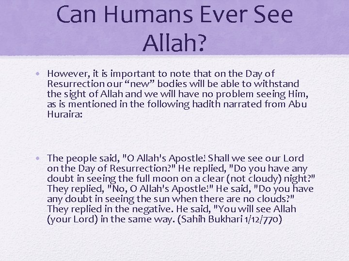 Can Humans Ever See Allah? • However, it is important to note that on