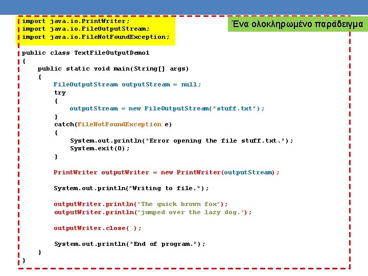 import java. io. Print. Writer; import java. io. File. Output. Stream; import java. io.