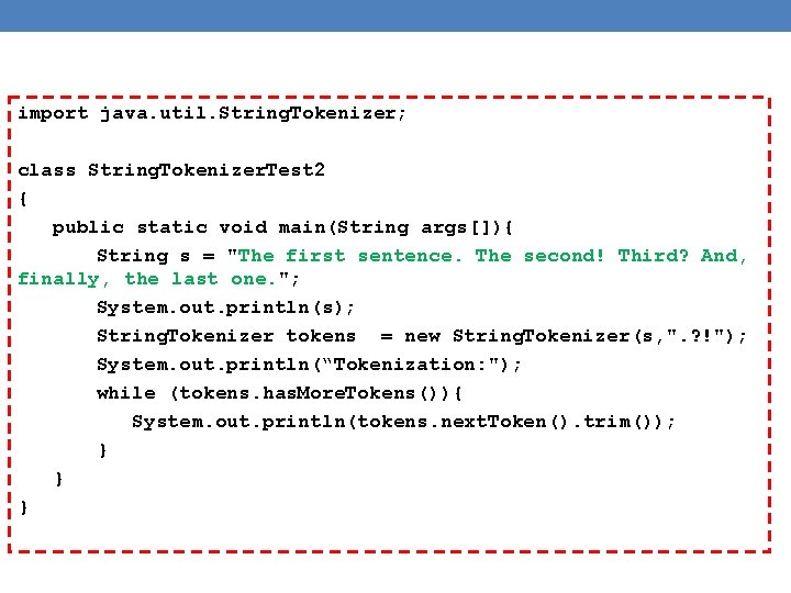 import java. util. String. Tokenizer; class String. Tokenizer. Test 2 { public static void