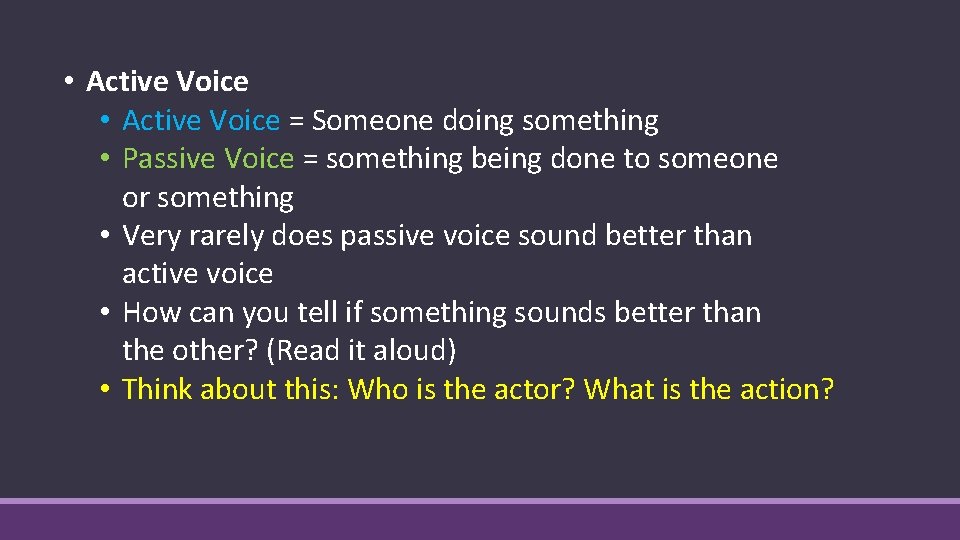 • Active Voice = Someone doing something • Passive Voice = something being • Active Voice = Someone doing something • Passive Voice = something being