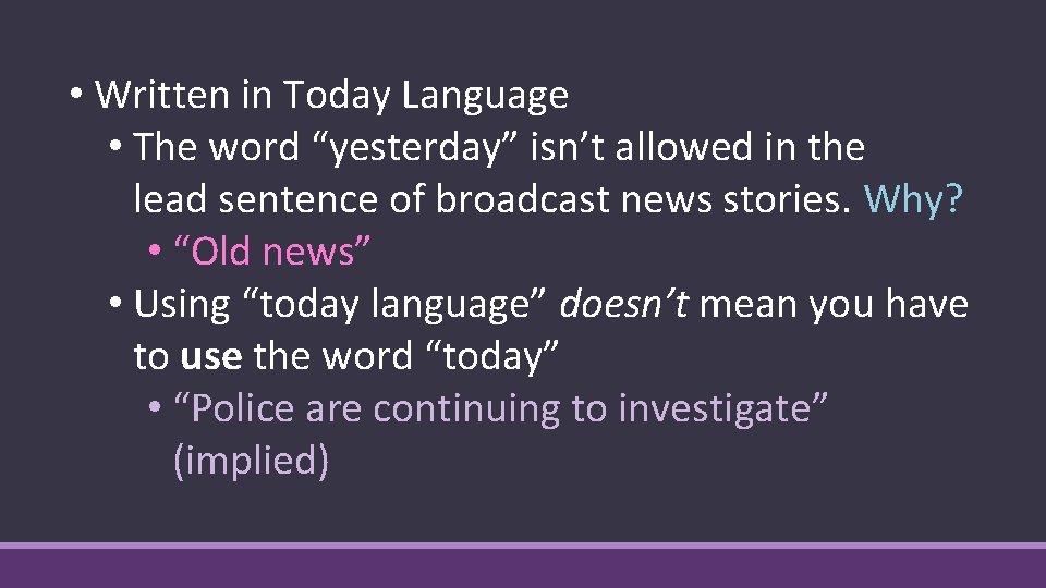  • Written in Today Language • The word “yesterday” isn’t allowed in the