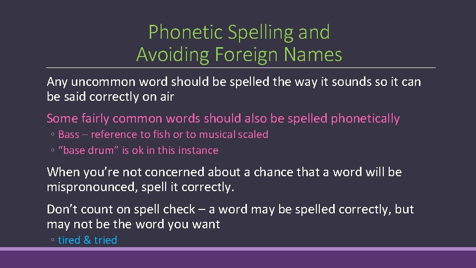 Phonetic Spelling and Avoiding Foreign Names Any uncommon word should be spelled the way Phonetic Spelling and Avoiding Foreign Names Any uncommon word should be spelled the way