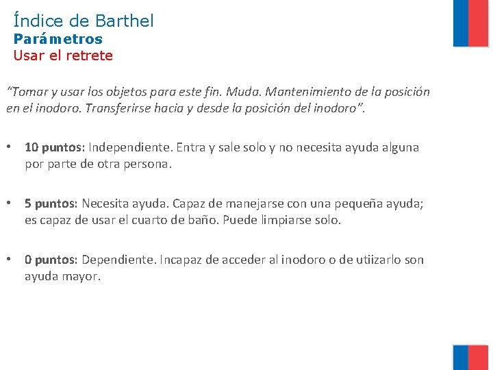 Índice de Barthel Parámetros Usar el retrete “Tomar y usar los objetos para este