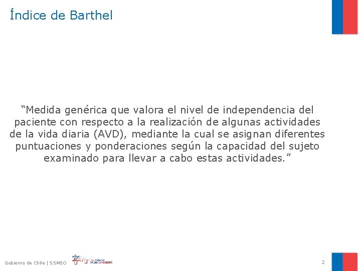 Índice de Barthel “Medida genérica que valora el nivel de independencia del paciente con