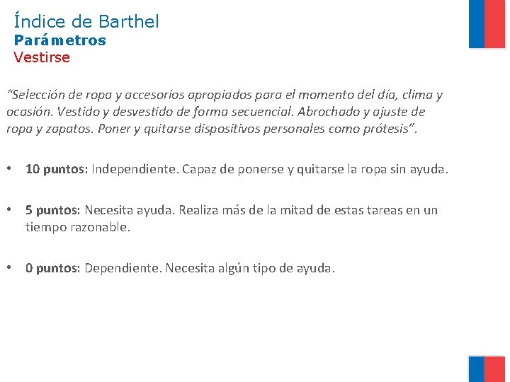 Índice de Barthel Parámetros Vestirse “Selección de ropa y accesorios apropiados para el momento