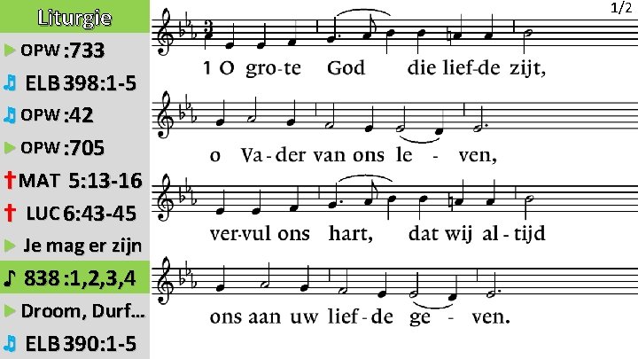 Liturgie ▶ OPW : 733 ♬ ELB 398: 1 -5 ♬ OPW : 42