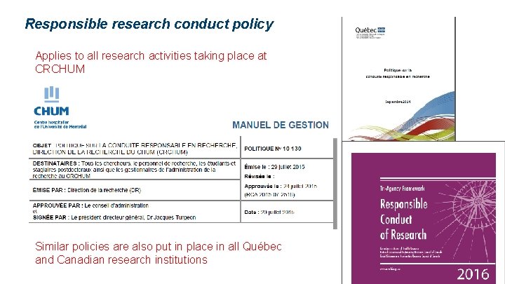 Responsible research conduct policy Applies to all research activities taking place at CRCHUM Similar