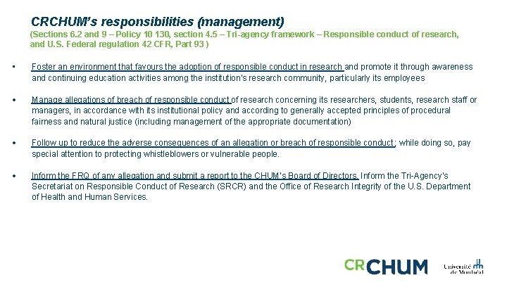 CRCHUM’s responsibilities (management) (Sections 6. 2 and 9 – Policy 10 130, section 4.
