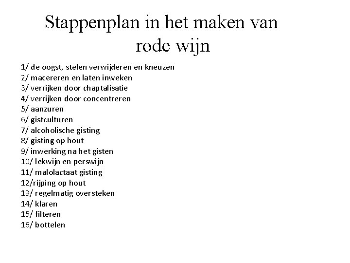 Stappenplan in het maken van rode wijn 1/ de oogst, stelen verwijderen en kneuzen