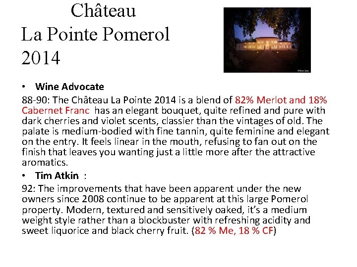 Château La Pointe Pomerol 2014 • Wine Advocate 88 -90: The Château La Pointe