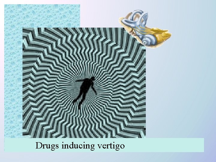 Drugs inducing vertigo 