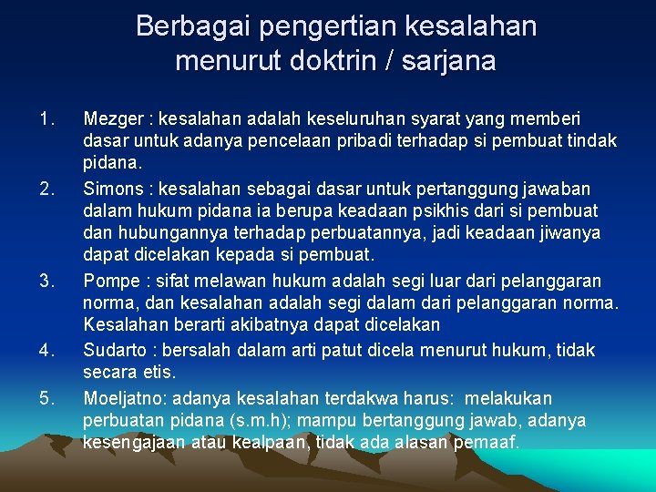 Berbagai pengertian kesalahan menurut doktrin / sarjana 1. 2. 3. 4. 5. Mezger :