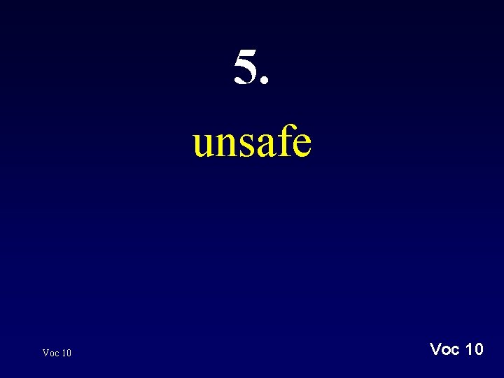 5. unsafe Voc 10 