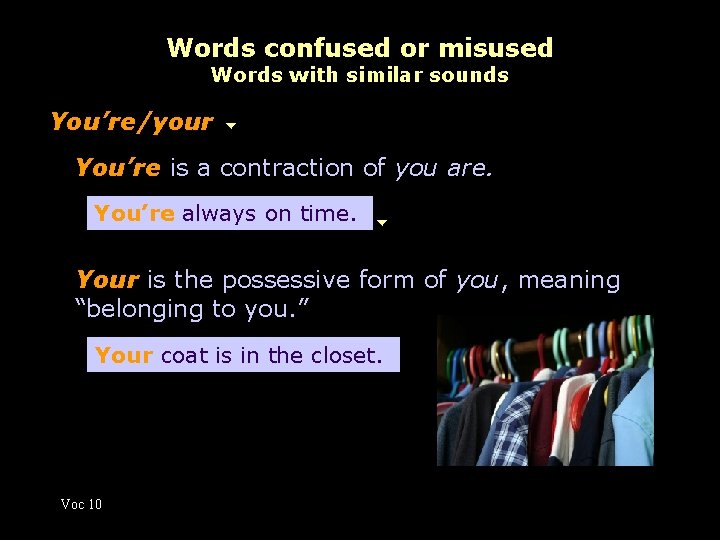 Words confused or misused Words with similar sounds You’re/your You’re is a contraction of
