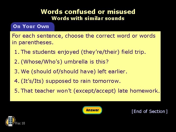 Words confused or misused Words with similar sounds On Your Own For each sentence,