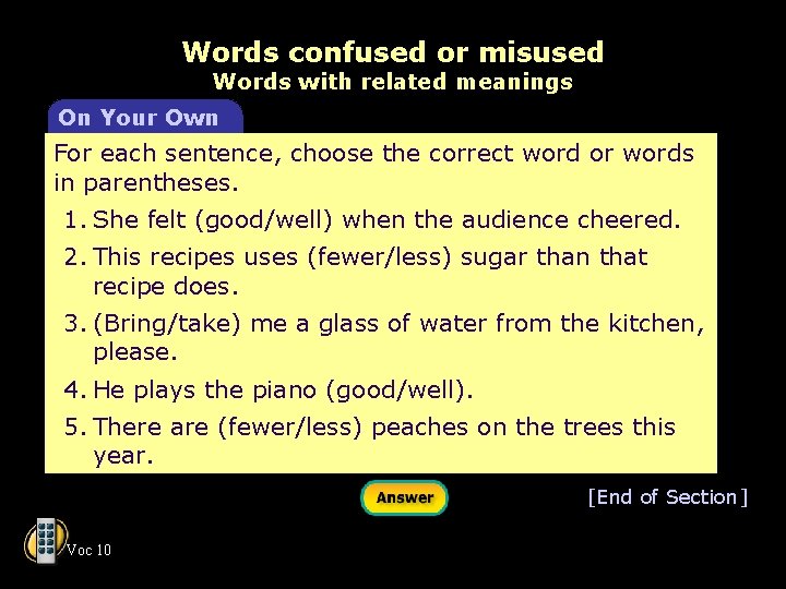 Words confused or misused Words with related meanings On Your Own For each sentence,