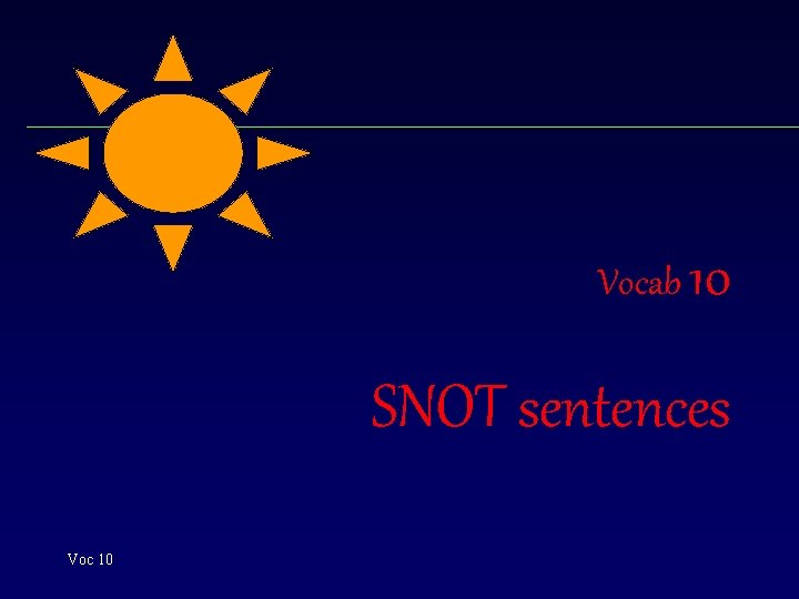 Vocab 10 SNOT sentences Voc 10 