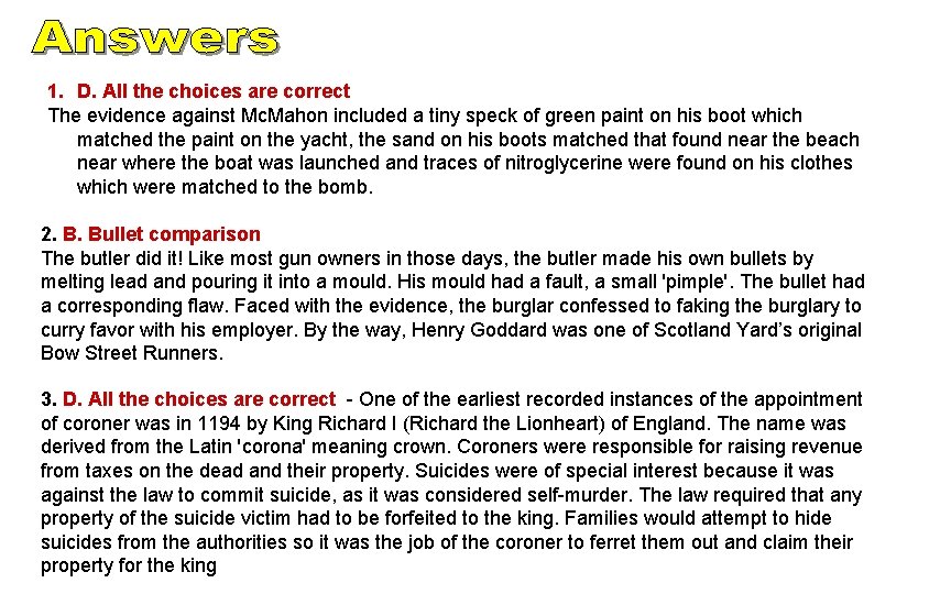 1. D. All the choices are correct The evidence against Mc. Mahon included a
