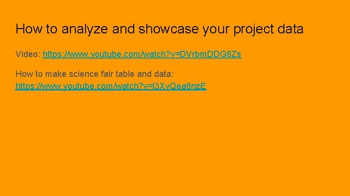 How to analyze and showcase your project data Video: https: //www. youtube. com/watch? v=DVrbm.