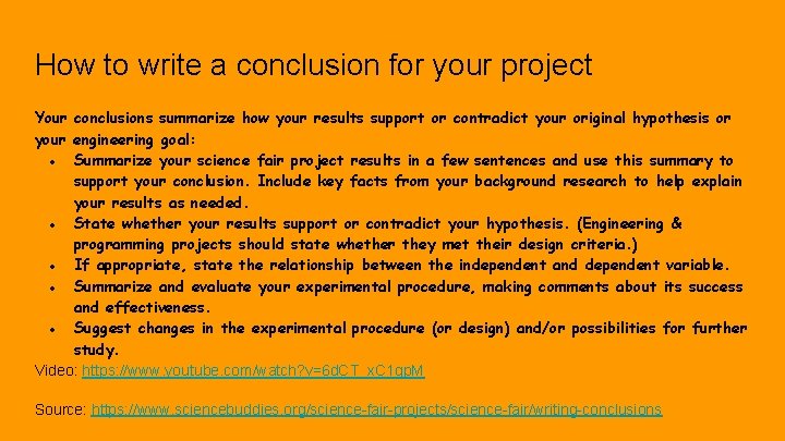 How to write a conclusion for your project Your conclusions summarize how your results