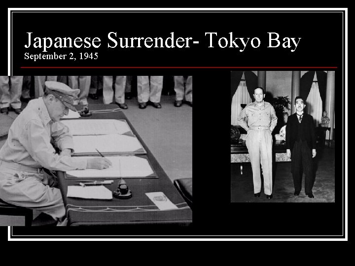 Japanese Surrender- Tokyo Bay September 2, 1945 