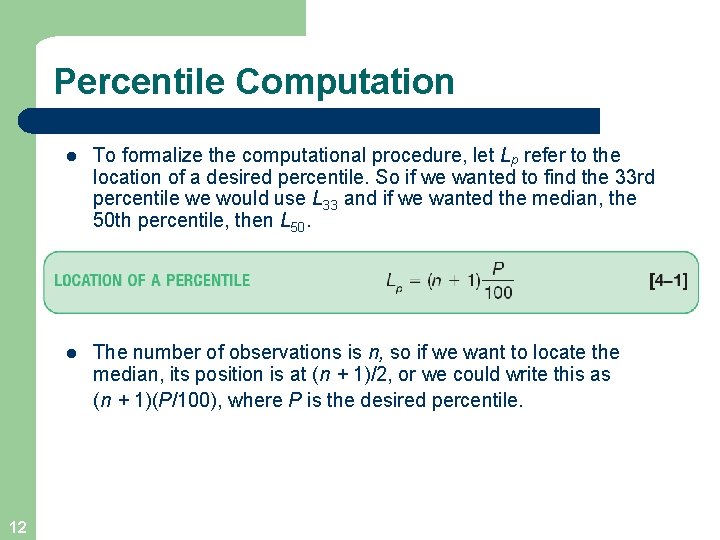 Percentile Computation 12 l To formalize the computational procedure, let Lp refer to the