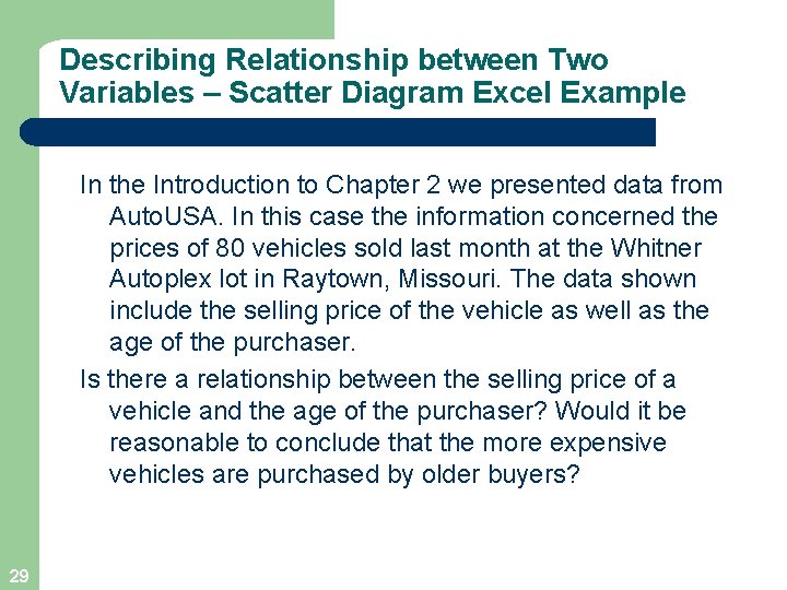 Describing Relationship between Two Variables – Scatter Diagram Excel Example In the Introduction to