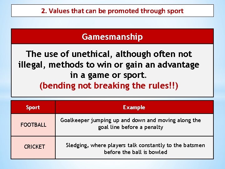 2. Values that can be promoted through sport Gamesmanship The use of unethical, although