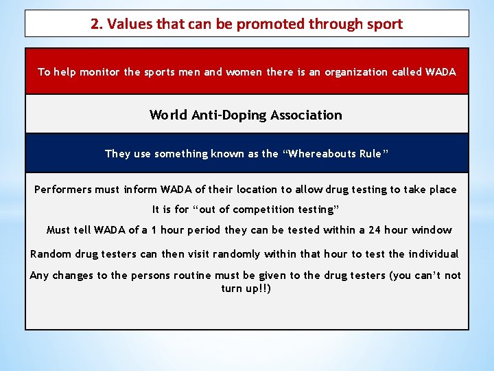 2. Values that can be promoted through sport To help monitor the sports men