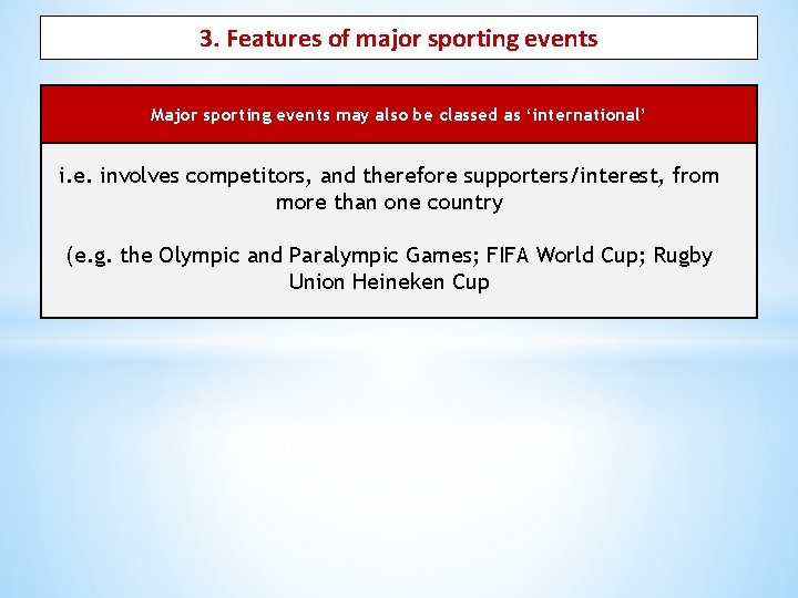 3. Features of major sporting events Major sporting events may also be classed as