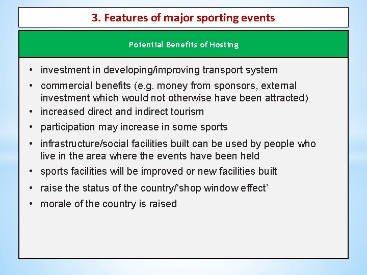 3. Features of major sporting events Potential Benefits of Hosting • investment in developing/improving