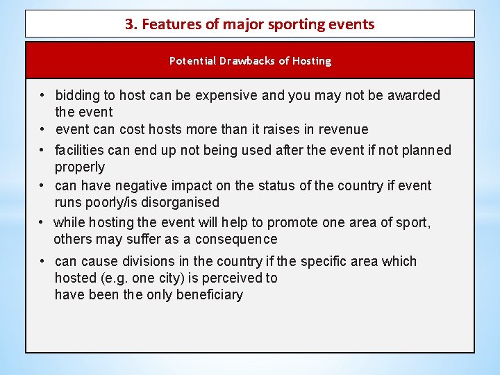 3. Features of major sporting events Potential Drawbacks of Hosting • bidding to host