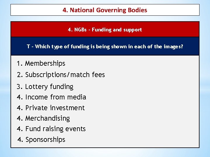 4. National Governing Bodies 4. NGBs – Funding and support T – Which type