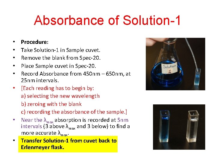 Absorbance of Solution-1 Procedure: Take Solution-1 in Sample cuvet. Remove the blank from Spec-20.