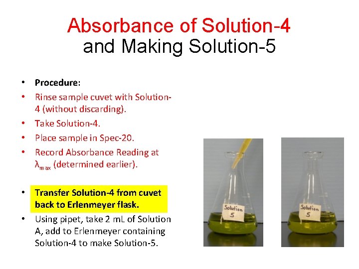 Absorbance of Solution-4 and Making Solution-5 • Procedure: • Rinse sample cuvet with Solution