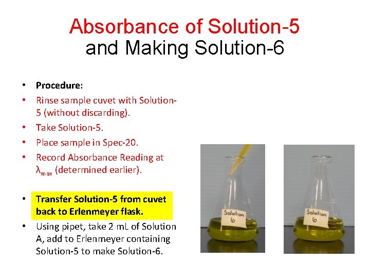 Absorbance of Solution-5 and Making Solution-6 • Procedure: • Rinse sample cuvet with Solution