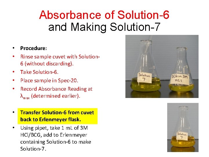 Absorbance of Solution-6 and Making Solution-7 • Procedure: • Rinse sample cuvet with Solution