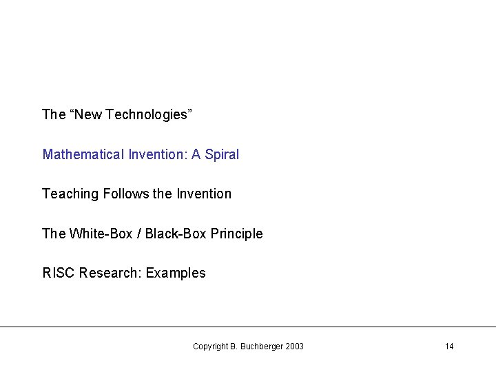 The “New Technologies” Mathematical Invention: A Spiral Teaching Follows the Invention The White-Box /