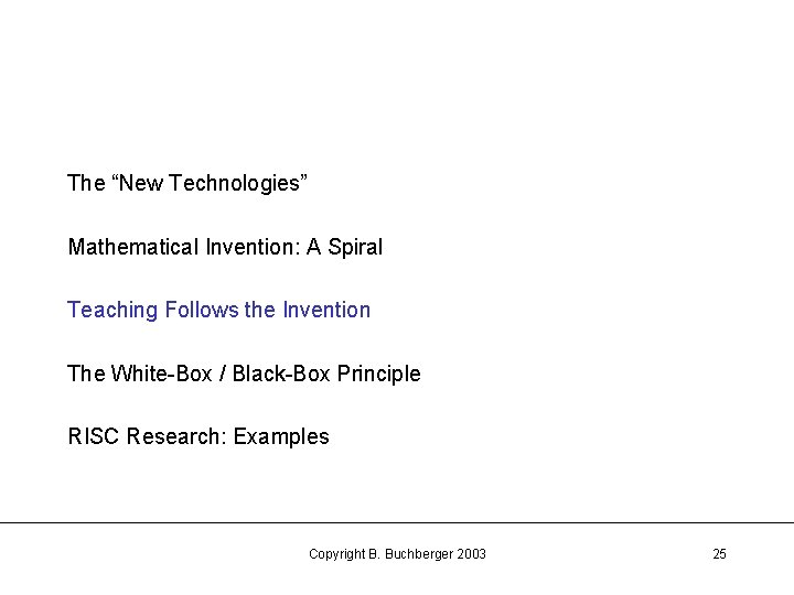 The “New Technologies” Mathematical Invention: A Spiral Teaching Follows the Invention The White-Box /