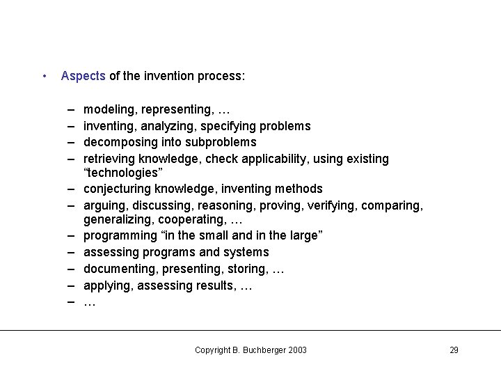  • Aspects of the invention process: – – – modeling, representing, … inventing,