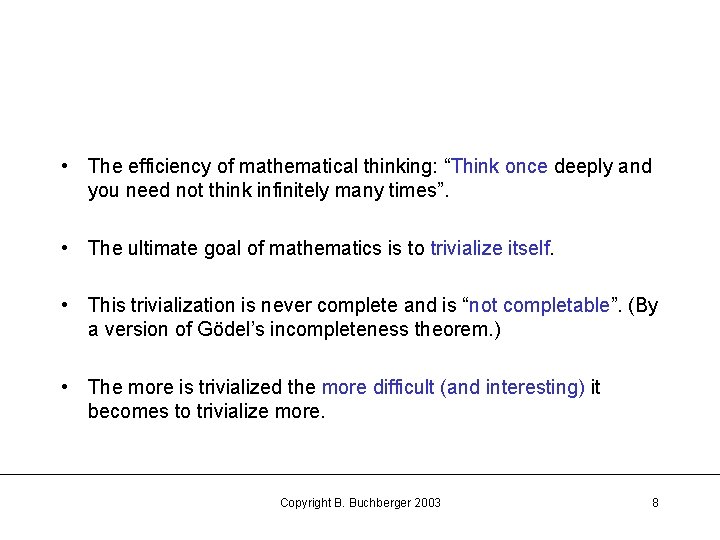  • The efficiency of mathematical thinking: “Think once deeply and you need not